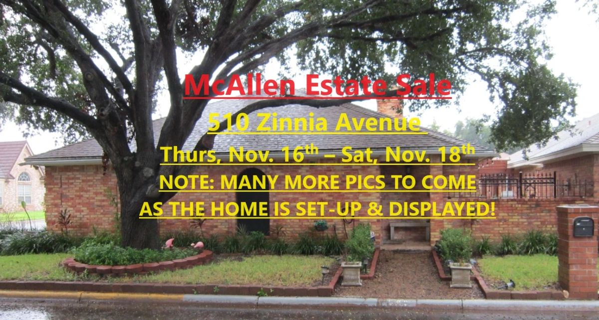 Zinnia Avenue McAllen Estate Sale in Mcallen, TX starts on 11/16/2023
