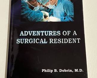 Signed Copy of The Adventures of a Surgical Resident by Philip B. Dorbin M.D.
