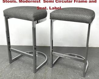 Lot 474 Pr DILLINGHAM Chrome Frame Bar Stools. Modernist Semi Circular Frame and Seat. Label. 
