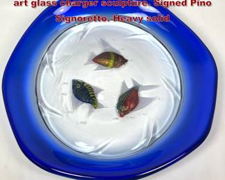 Lot 119 Large Heavy Pino Signoretto Murano art glass charger sculpture. Signed Pino Signoretto. Heavy solid 