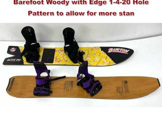 Lot 358 2 Vintage Snowboards. Rare 1986 Barefoot Woody with Edge 1420 Hole Pattern to allow for more stan