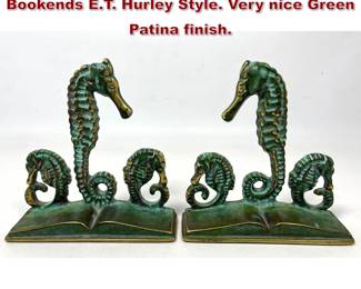 Lot 90 Arts and Crafts Bronze Seahorse Bookends E.T. Hurley Style. Very nice Green Patina finish. 