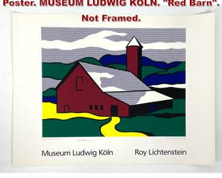 Lot 186 ROY LICHTENSTEIN Art Exhibition Poster. MUSEUM LUDWIG KOLN. Red Barn. Not Framed.