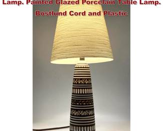 Lot 237 Lotte and Gunnar Bostlund Table Lamp. Painted Glazed Porcelain Table Lamp. Bostlund Cord and Plastic