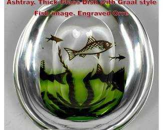 Lot 768 ORREFORS Swedish Art Glass Fish Ashtray. Thick Glass Dish with Graal style Fish image. Engraved Orre