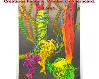 Lot 842 Colorful Day Glo Organic Sea Creatures Painting. Painted on fiberboard. Large.