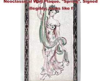 Lot 707 Mid Century Modern Glazed Ceramic Neoclassical Wall Plaque. Spring. Signed illegibly looks like f