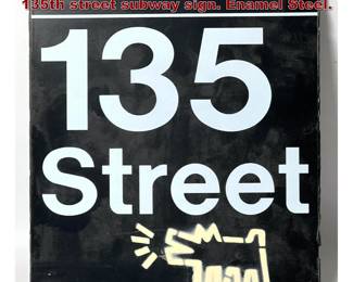 Lot 904 After Keith Haring Style stencil. 135th street subway sign. Enamel Steel. 