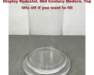 Lot 936 Clear Lucite Round Modernist Display Pedestal. Mid Century Modern. Top lifts off if you want to fill