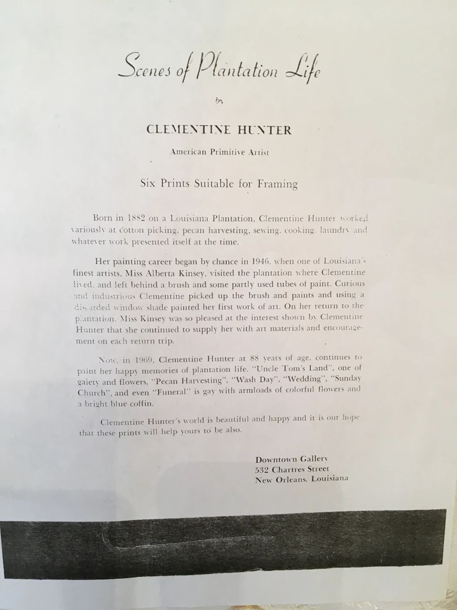 We have a set of 6 Clementine Hunter prints.  Clementine Hunter is known as"The Black Grandma Moses"...these prints are named and signed.