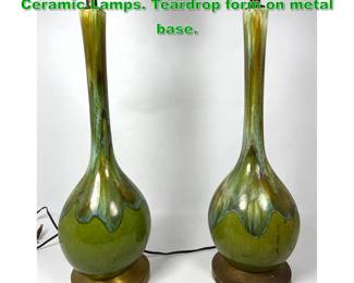 Lot 1344 Pr Green Drip Glazed Modernist Ceramic Lamps. Teardrop form on metal base. 