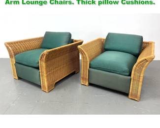 Lot 1377 Pr Oversized Woven Wicker Flared Arm Lounge Chairs. Thick pillow Cushions. 