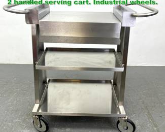 Lot 1564 Stainless steal bar cart, Industrial 2 handled serving cart. Industrial wheels. 