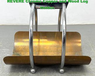 Lot 1308 Art Deco Leslie Beaton Design REVERE Chrome Copper and Wood Log Holder.