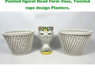 Lot 1603 Italian Pottery Planters Lot. Painted figural Head Form Vase, Twisted rope design Planters.