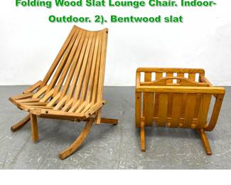 Lot 1223 2pc Wood Modernist Furniture. 1. Folding Wood Slat Lounge Chair. IndoorOutdoor. 2. Bentwood slat 