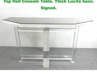 Lot 1282 Le Prismatiques Lucite and Glass Top Hall Console Table. Thick Lucite base. Signed.
