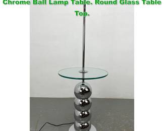 Lot 1320 Mid Century Modern Stacked Chrome Ball Lamp Table. Round Glass Table Top. 