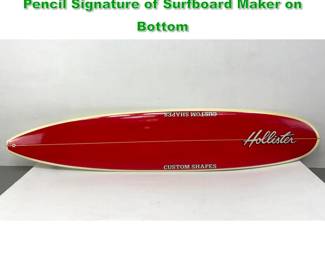 Lot 1111 Hollister Custom Shapes Surfboard. Pencil Signature of Surfboard Maker on Bottom