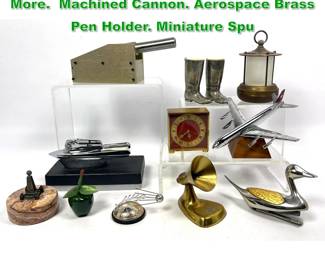 Lot 1574 Collection of Metal Miniatures and More. Machined Cannon. Aerospace Brass Pen Holder. Miniature Spu