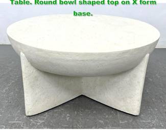 Lot 1429 Michael Taylor Style Plaster Coffee Table. Round bowl shaped top on X form base. 