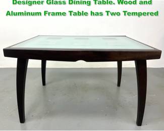 Lot 1560 CALLIGARIS Contemporary Designer Glass Dining Table. Wood and Aluminum Frame Table has Two Tempered 