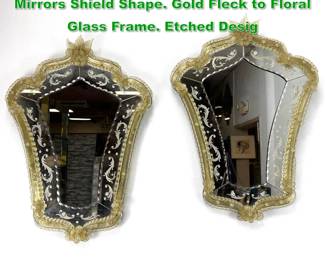Lot 1120 Pair Venetian Murano Glass Wall Mirrors Shield Shape. Gold Fleck to Floral Glass Frame. Etched Desig