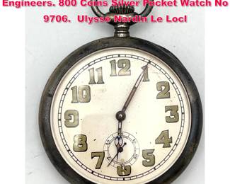 Lot 1822 U.S.A. Property of Corps of Engineers. 800 Coins Silver Pocket Watch No 9706. Ulysse Nardin Le Locl