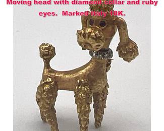 Lot 1875 18K Gold Figural Poodle Brooch. Moving head with diamond collar and ruby eyes. Marked Italy 18K. 