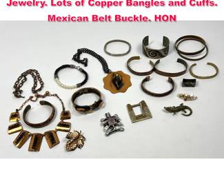 Lot 1920 Collection Mid Century Modernist Jewelry. Lots of Copper Bangles and Cuffs. Mexican Belt Buckle. HON