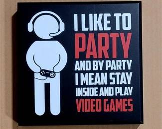 Lot 116   0 Bid(s)
Awesome gaming framed wall decor "I Like to Party, and by party I mean stay in..