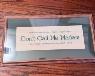 New 'Don't Call Me Madam' cross stitch 13" x 26"