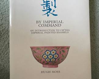By Imperial Command, An Introduction to Ch'ing Imperial Painted Enamels by Hugh Moss. Photo 1 of 2.
