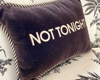 SOLD - “Tonight” or “Not Tonight” pillow