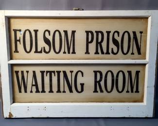 "Folsom Prison Waiting Room" Window Sign, 22.5" x 32" x 2"