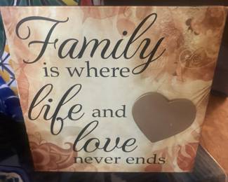 "Family is where life and love never ends."