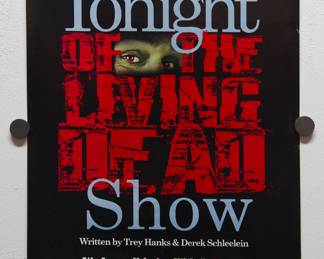 "The Tonight of the Living Dead Show", written by Trey Hanks & Derek Schleelein, directed by Lev Kalmens, Chicago production promotional poster