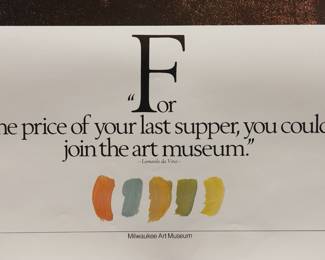 Another detail of Milwaukee Art Museum's Da Vinci poster, reads "For the price of your last supper, you could join the art museum."