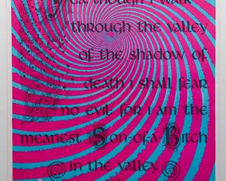 Overprint of "Turn on your Mind, Relax and Float Downstream" copyright 1967 by East Totem West and "Yea, though I walk through the valley of the shadow of death I shall fear no evil: for I am the meanest Son-of-a-Bitch in the valley" copyright 1970 by Celestial Arts, CA605, screen-printed blacklight poster, part of "The Overprints" made in the late 1960's/early 1970s by Joe McHugh, Nick Nickolds, and Sätty