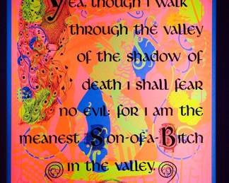 Shown under a blacklight, a colorful version of overprint "Yea, though I walk through the valley of the shadow of death I shall fear no evil: for I am the meanest Son-of-a-Bitch in the valley" copyright 1970 by Celestial Arts, CA605, screen-printed blacklight poster, part of "The Overprints" made in the late 1960's/early 1970s by Joe McHugh, Nick Nickolds, and Sätty
