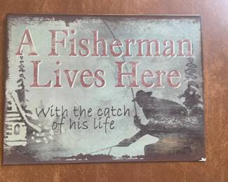 A fisherman Lives here - with the catch of his life, sign,  $10