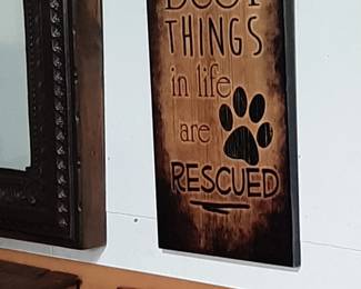 Wonderful wall hanging ... The Best Things in Life are Rescued.