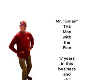 Mr Gman.  The Man with the plan!  17 years in business and still going strong!