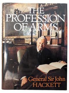 Signed by Author "The Profession of Arms" by General Sir John Hackett Second Edition The Garden City Press Limited 1984 Hardcover Book
