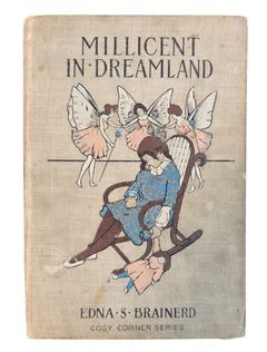 "Millicent in Dreamland" by Edna S. Brainerd First Edition L.C. Page and Company Colonial Press C. H. Simonds and Co. 1902 Hardcover Antique Book
