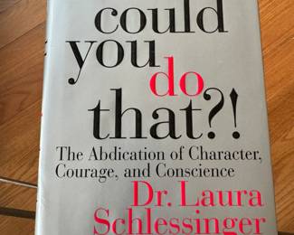 "How Could You Do That?!" Autographed by Dr. Laura Schlessinger