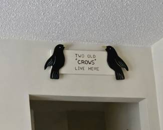Only 1 old crow left,  so he left to assisted living
$12.00