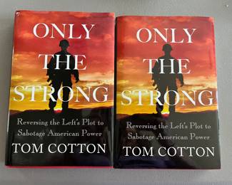2 Signed ‘Only The Strong’ books by Tom Cotton