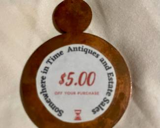 JUST FOR FUN….For our Customers…Find these hidden metal Coupons for 5.00 off your total.  Or a free 5.00 item.  Hidden throughout the house. 