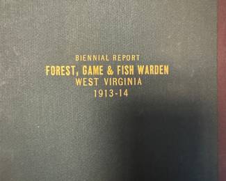 Antique biennial report for West Virginia 1913-1914  forest Game and Fish Warden 